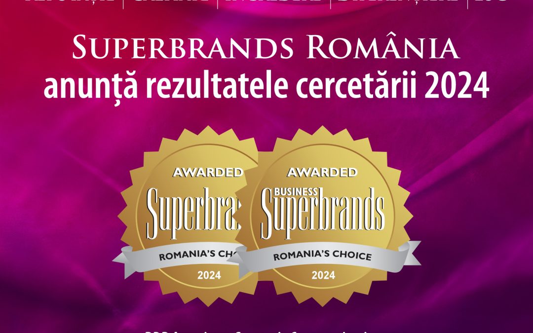 SUPERBRANDS ROMÂNIA anunță primele rezultate ale cercetării derulate în cadrul ediției 2024-2025